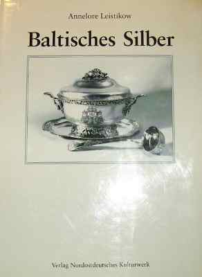 BALTISCHES SILBER: by Annelore Leistikov, 1996 book